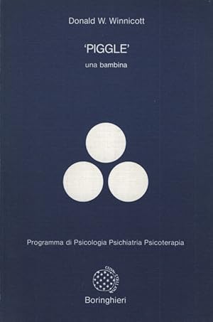 Bild des Verkufers fr PIGGLE': una bambina. Programma di Psicologia Psichiatria Psicoterapia. zum Verkauf von Fundus-Online GbR Borkert Schwarz Zerfa