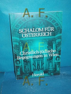 Bild des Verkufers fr Schalom fr sterreich : christl.-jd. Begegnungen in Wien zum Verkauf von Antiquarische Fundgrube e.U.