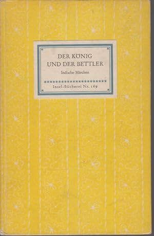 Der König und der Bettler. Insel-Bücherei Nr. 169. [Erstausgabe]. Indische Märchen. Übertragen vo...