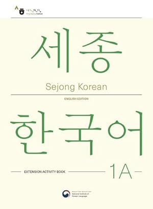 Seller image for Sejong Korean Extension Activity Book 1A - English Edition, m. 1 Audio for sale by BuchWeltWeit Ludwig Meier e.K.