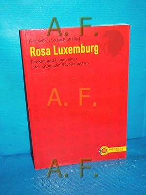 Bild des Verkufers fr Rosa Luxemburg : Denken und Leben einer internationalen Revolutionrin. Fritz Keller/Stefan Kraft (Hg.) / Edition linke Klassiker zum Verkauf von Antiquarische Fundgrube e.U.