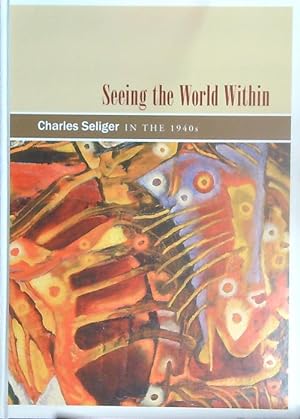 Immagine del venditore per Seeing the World Within: Charles Seliger in the 1940s venduto da Miliardi di Parole