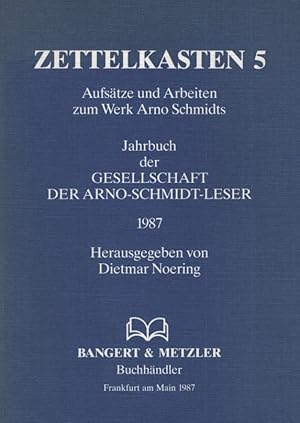 Bild des Verkufers fr Zettelkasten 5. Aufstze und Arbeiten zum Werk Arno Schmidts. Jahrbuch der Gesellschaft der Arno-Schmidt-Leser; Teil: 1987. zum Verkauf von Fundus-Online GbR Borkert Schwarz Zerfa