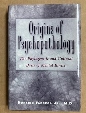 Seller image for Origins of Psychopathology. The Phylogenetic and Cultural Basis of Mental Illness. for sale by Plurabelle Books Ltd