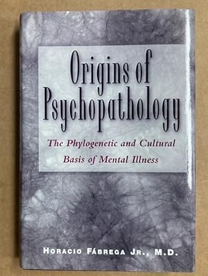 Bild des Verkufers fr Origins of Psychopathology. The Phylogenetic and Cultural Basis of Mental Illness. zum Verkauf von Plurabelle Books Ltd