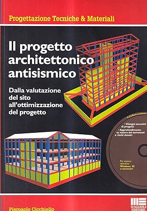 Il progetto architettonico antisismico. Dalla valutazione del sito all'ottimizzazione del progett...