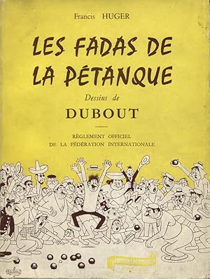 Imagen del vendedor de Les Fadas de la Ptanque. a la venta por Librairie In-Quarto