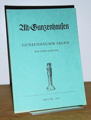 Alt-Gunzenhausen. Beiträge zur Geschichte der Stadt und Umgebung Heft 35 - 1972. GUNZENHÄUSER SAG...