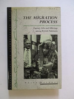 Seller image for The Migration Process: Capital, Gifts and Offerings Among British Pakistanis for sale by GREENSLEEVES BOOKS