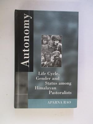 Bild des Verkufers fr Autonomy: Life Cycle, Gender, and Status among Himalayan Pastoralists zum Verkauf von GREENSLEEVES BOOKS