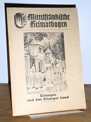 Mittelfränkischer Heimatbogen 1: Erlangen und das Erlanger Land.