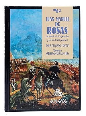 Imagen del vendedor de Juan Manuel de Rosas, presidente de los porteos y seor de los gauchos. a la venta por Librera Berceo (Libros Antiguos)