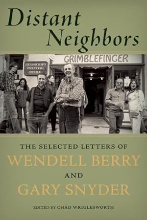 Bild des Verkufers fr Distant Neighbors: The Selected Letters of Wendell Berry and Gary Snyder zum Verkauf von moluna