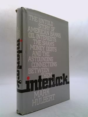 Seller image for Interlock: The Untold Story of American Banks, Oil Interests, the Shah's Money, Debts, and the Astounding Connections Between The for sale by ThriftBooksVintage