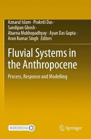 Immagine del venditore per Fluvial Systems in the Anthropocene: Process, Response and Modelling [Paperback ] venduto da booksXpress