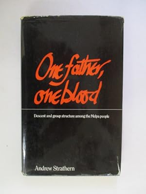 Seller image for One Father, One Blood. Descent and Group Structure among the Melpa People. for sale by GREENSLEEVES BOOKS