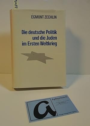 Bild des Verkufers fr Die deutsche Politik und die Juden im Ersten Weltkrieg. zum Verkauf von AphorismA gGmbH