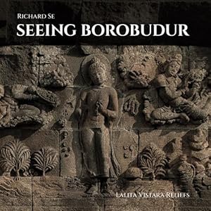 Seller image for Seeing Borobudur: Lalita Vistara Reliefs [Hardcover ] for sale by booksXpress