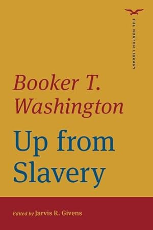 Seller image for Up from Slavery: 0 (The Norton Library) by Washington, Booker T. [Paperback ] for sale by booksXpress