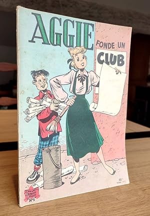 Bild des Verkufers fr Aggie fonde un club zum Verkauf von Le Beau Livre