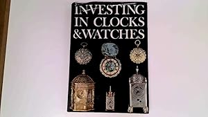 Seller image for Investing In Clocks And Watches for sale by Goldstone Rare Books