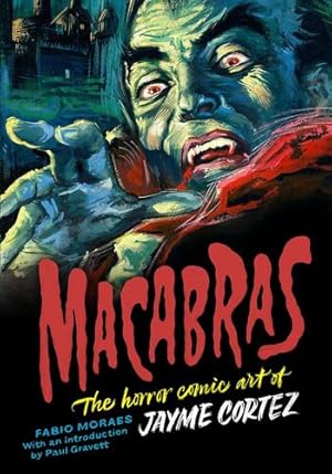 Immagine del venditore per Macabras: The horror comic art of Jayme Cortez (The Art of Jayme Cortez) by Moraes, Fabio, Gravett, Paul [Hardcover ] venduto da booksXpress