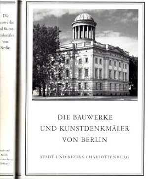 Die Bauwerke und Kunstdenkmäler von Berlin. Stadt und Bezirk Chalottenburg. Textband und Tafelband.