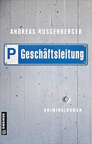 Geschäftsleitung : Kriminalroman. Philipp Humboldt ; 4; Kriminalromane im GMEINER-Verlag,