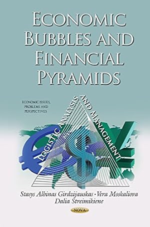 Seller image for Economic Bubbles & Financial Pyramids: Logistic Analysis & Management (Economic Issues, Problems and Perspectives) for sale by WeBuyBooks