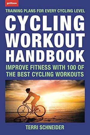 Bild des Verkufers fr Cycling Workout Handbook: Improve Fitness with 100 of the Best Cycling Workouts zum Verkauf von WeBuyBooks
