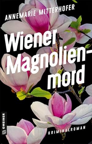 Wiener Magnolienmord : Kriminalroman.