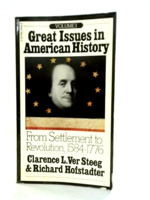 Seller image for Great Issues in American History, Vol. I: From Settlement to Revolution, 1584-1776 for sale by World of Rare Books