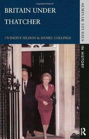 Bild des Verkufers fr Britain under Thatcher (Seminar Studies In History) zum Verkauf von WeBuyBooks