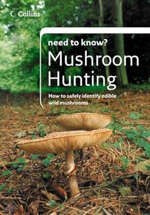 Seller image for Mushroom Hunting (Collins Need to Know?) for sale by WeBuyBooks 2