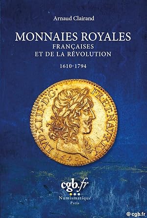 MONNAIES ROYALES FRANÇAISES ET DE LA RÉVOLUTION 1610-1794