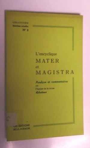 L'encyclique Mater et magistra. Analyse et commentaires par l'équipe de la revue Relations