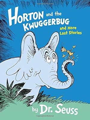 Seller image for Horton and the Kwuggerbug and More Lost Stories for sale by WeBuyBooks 2