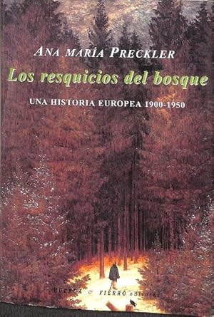 Imagen del vendedor de LOS RESQUICIOS DEL BOSQUE. UNA HISTORIA EUROPEA 1900-1950 a la venta por Librera Smile Books