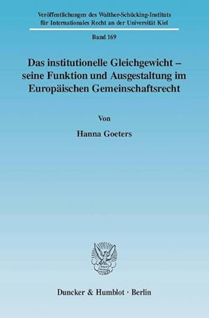 Seller image for Das institutionelle Gleichgewicht - seine Funktion und Ausgestaltung im Europischen Gemeinschaftsrecht. for sale by BuchWeltWeit Ludwig Meier e.K.