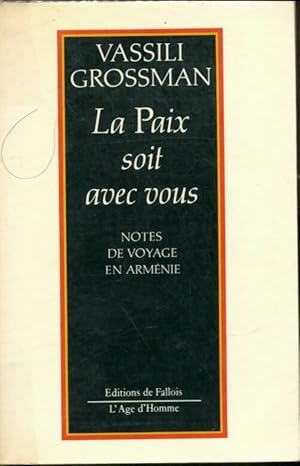 Image du vendeur pour La paix soit avec vous : Notes de voyage en Arm?nie - Vassili Grossman mis en vente par Book Hmisphres