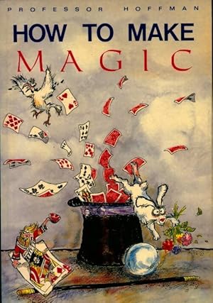 Imagen del vendedor de How to make magic - Professor Hoffmann a la venta por Book Hmisphres