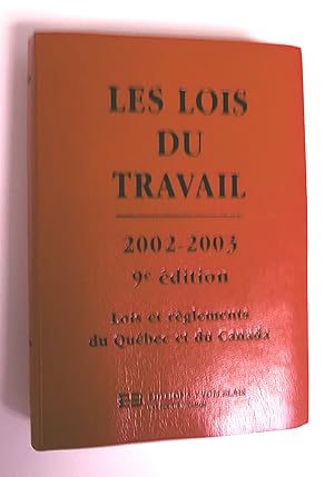 Les lois du travail 2002-2003, 9e édition. Lois et règlements du Québec et du Canada