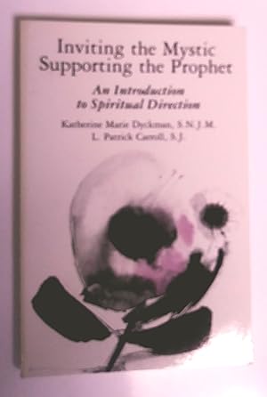 Inviting the Mystic, Supporting the Prophet: An Introduction to Spiritual Direction