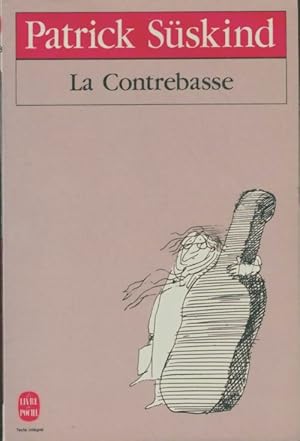 Seller image for La contrebasse - Patrick S?skind for sale by Book Hmisphres