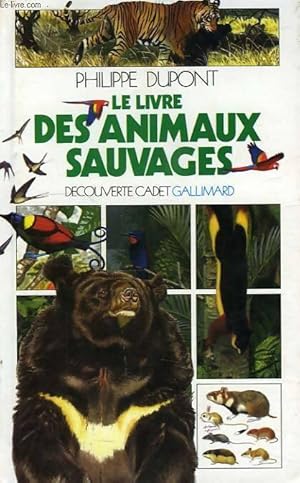 Bild des Verkufers fr Le livre des animaux sauvages - Philippe Dupont zum Verkauf von Book Hmisphres