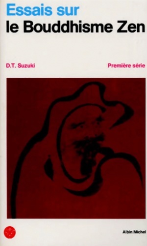 Essais sur le bouddhisme zen Tome I - Daiestz T. Suzuki