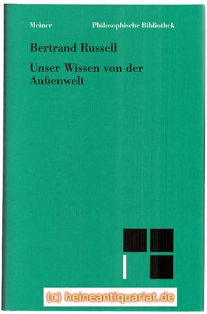 Unser Wissen von der Außenwelt. Auf der Grundlage der Übersetzung von Walther Rothstock bearbeite...