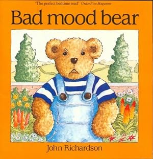 Seller image for Bad mood bear - John Richardson for sale by Book Hmisphres
