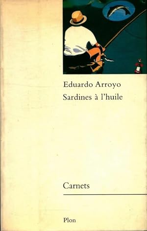 Imagen del vendedor de Sardines ? l'huile - Eduardo Arroyo a la venta por Book Hmisphres