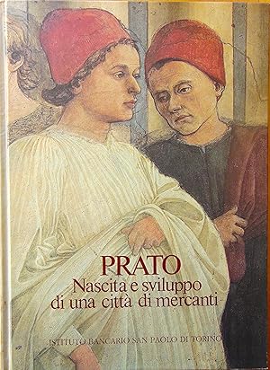 Prato. Nascita e sviluppo di una città di mercanti.